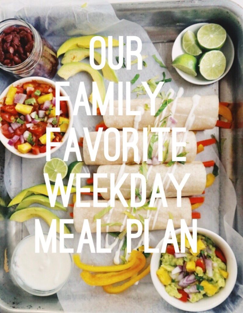 our family favorite weekday meal plan